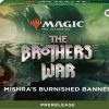 Wizards of the Coast Magic Series | Prerelease Pack The Brothers' War Mishra'S Burnished Banner